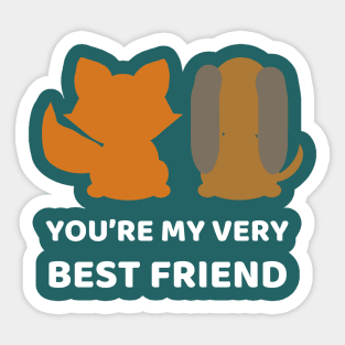 You're My Very Best Friend Sticker